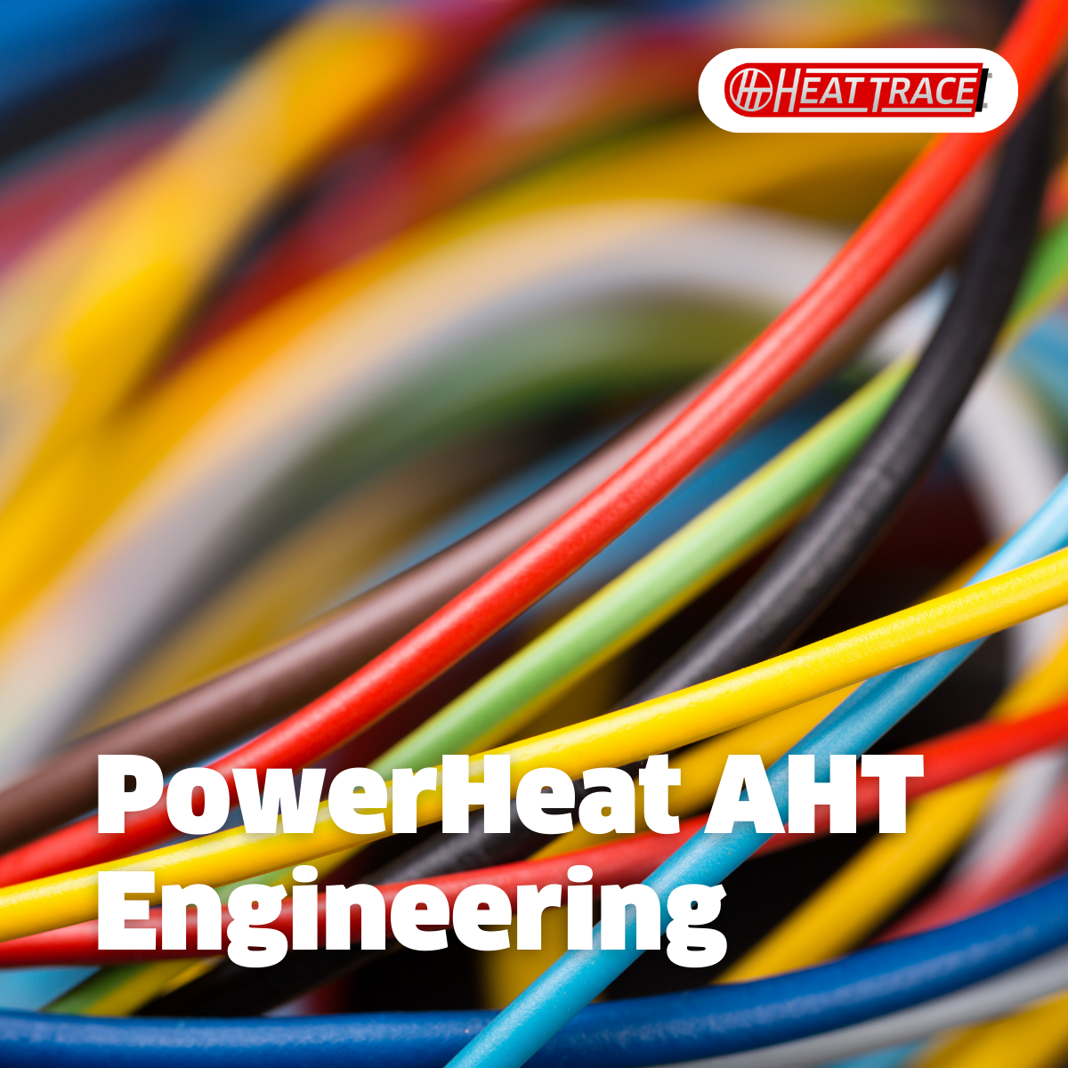 Different coloured cables with the writing "Powerheat AHT Engineering" in white
